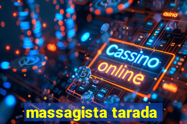 massagista tarada